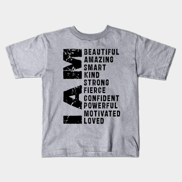 I Am Loved Shirt, I Am Strong Tee, Best Mom Shirt, I Am Beautiful Shirt, Motivational Shirt, Inspirational Shirt, Confident Women T-Shirt Kids T-Shirt by Ksarter